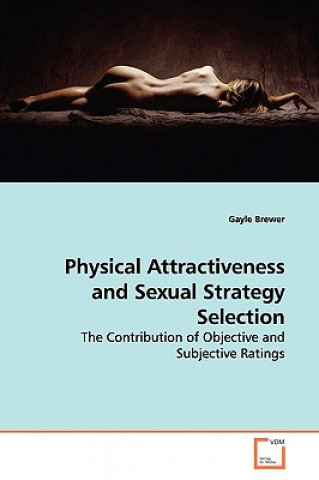 Kniha Physical Attractiveness and Sexual Strategy Selection Gayle Brewer
