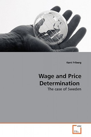 Knjiga Wage and Price Determination Kent Friberg