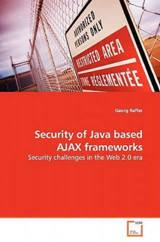 Kniha Security of Java based AJAX frameworks Georg Raffer