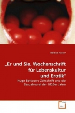 Βιβλίο Er und Sie. Wochenschrift für Lebenskultur und Erotik Melanie Hacker