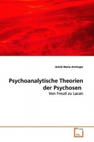 Book Psychoanalytische Theorien der Psychosen Astrid M. Arminger