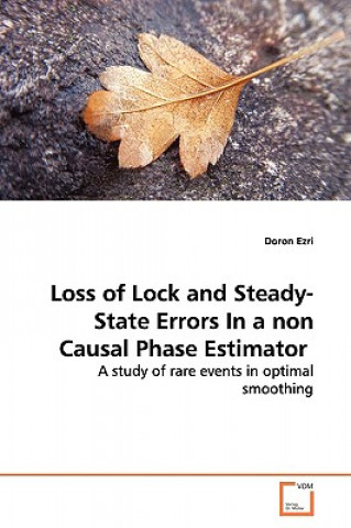 Carte Loss of Lock and Steady-State Errors In a non Causal Phase Estimator Doron Ezri