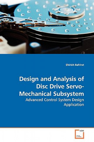 Carte Design and Analysis of Disc Drive Servo-Mechanical Subsystem Shirish Bahirat