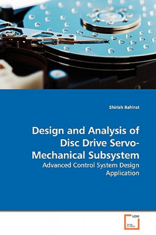 Libro Design and Analysis of Disc Drive Servo-Mechanical Subsystem Shirish Bahirat