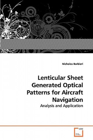 Kniha Lenticular Sheet Generated Optical Patterns for Aircraft Navigation Nicholas Barbieri