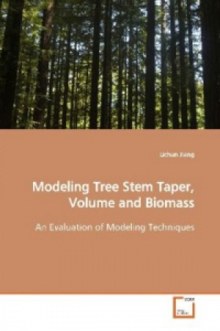 Książka Modeling Tree Stem Taper, Volume and Biomass Lichun Jiang