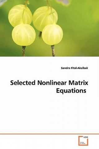 Livre Selected Nonlinear Matrix Equations Sandra Fital-Akelbek