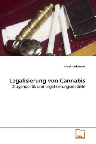 Könyv Legalisierung von Cannabis Nicol Hackbusch