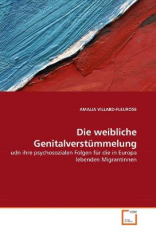 Knjiga Die weibliche Genitalverstümmelung Amalia Villard-Fleurose