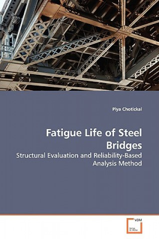 Kniha Fatigue Life of Steel Bridges Piya Chotickai