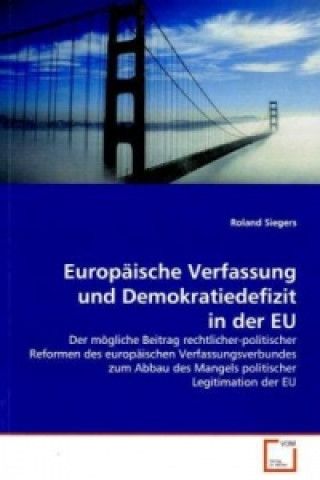 Kniha Europäische Verfassung und Demokratiedefizit in der EU Roland Siegers