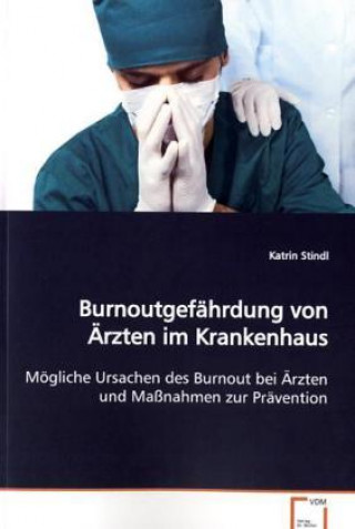 Kniha Burnoutgefährdung von Ärzten im Krankenhaus Katrin Stindl