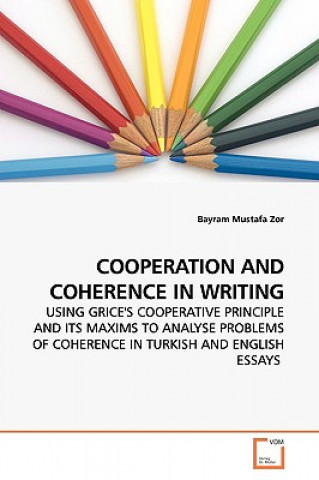Kniha Cooperation and Coherence in Writing Bayram Mustafa Zor