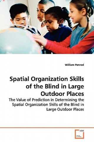 Kniha Spatial Organization Skills of the Blind in Large Outdoor Places William Penrod