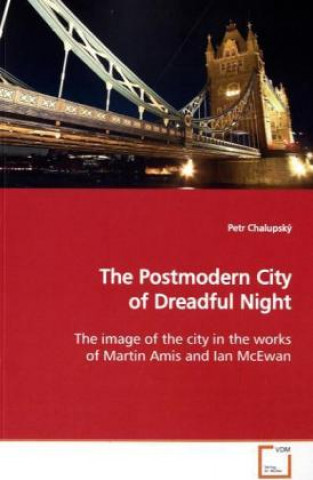 Book The Postmodern City of Dreadful Night Petr Chalupský