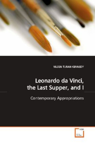 Książka Leonardo da Vinci, the Last Supper, and I Nilsen Turan-Kennedy