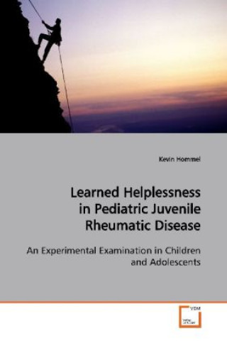 Buch Learned Helplessness in Pediatric Juvenile  Rheumatic Disease Kevin Hommel