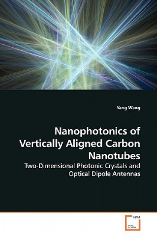 Kniha Nanophotonics of Vertically Aligned Carbon Nanotubes Yang Wang