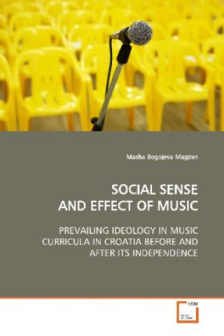 Livre SOCIAL SENSE AND EFFECT OF MUSIC Masha Bogojeva Magzan