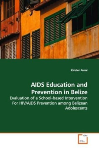 Книга AIDS Education and Prevention in Belize Kinsler Janni