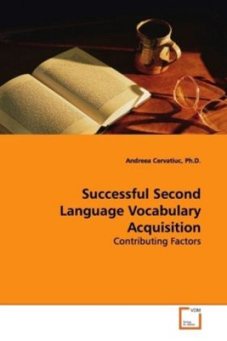 Könyv Successful Second Language Vocabulary Acquisition Andreea Cervatiuc