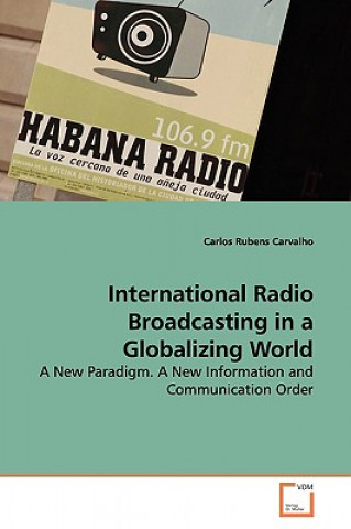 Könyv International Radio Broadcasting in a Globalizing World Carlos Rubens Carvalho