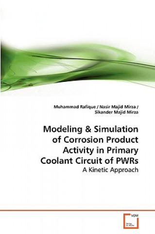 Könyv Simulation of Corrosion Product Activity in Primary Coolant of a PWR Muhammad Rafique