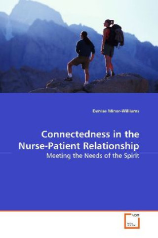 Kniha Connectedness in the Nurse-Patient Relationship Denise Miner-Williams