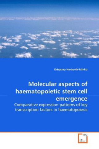 Kniha Molecular aspects of haematopoietic stem cell emergence Krisztina Herberth-Minko