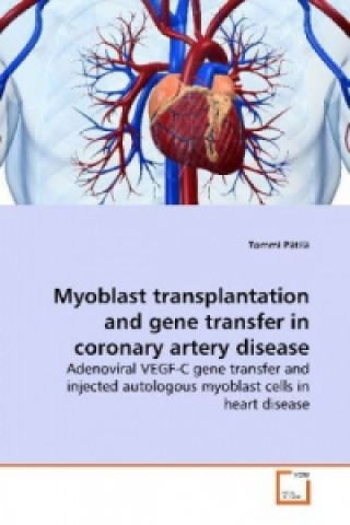 Kniha Myoblast transplantation and gene transfer in coronary artery disease Tommi Pätilä