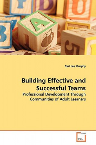 Knjiga Building Effective and Successful Teams Cari Lee Murphy