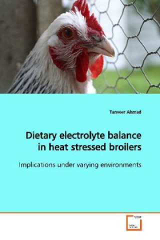Carte Dietary electrolyte balance in heat stressed broilers Tanveer Ahmad