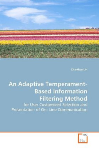 Knjiga An Adaptive Temperament-Based Information Filtering  Method Cha-Hwa Lin