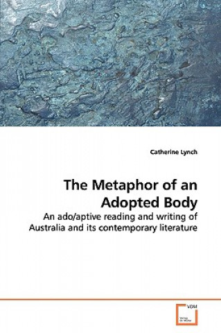 Könyv Metaphor of an Adopted Body Catherine Lynch