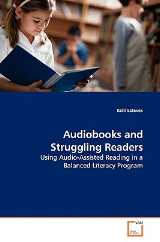 Kniha Audiobooks and Struggling Readers Kelli Esteves