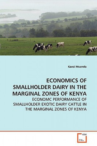 Könyv Economics of Smallholder Dairy in the Marginal Zones of Kenya Kavoi Muendo