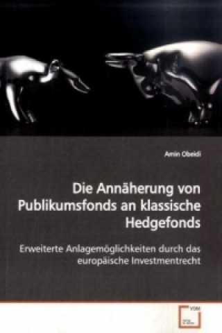 Kniha Die Annäherung von Publikumsfonds an klassische Hedgefonds Amin Obeidi