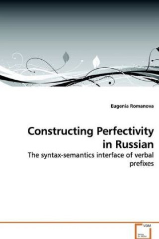 Könyv Constructing Perfectivity in Russian Eugenia Romanova
