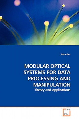 Carte Modular Optical Systems for Data Processing and Manipulation Eran Gur