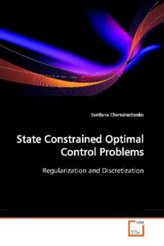 Knjiga State Constrained Optimal Control Problems Svetlana Cherednichenko