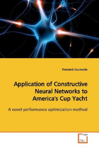 Könyv Application of Constructive Neural Networks to America's Cup Yacht Frederick Courouble