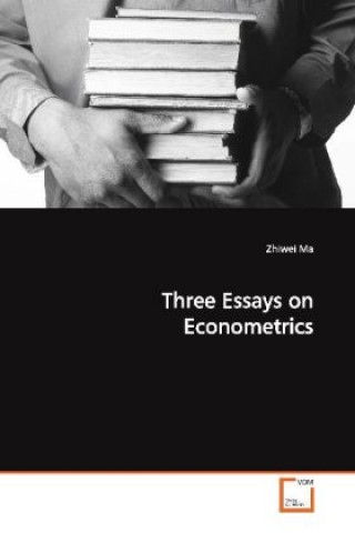 Knjiga Three Essays on Econometrics Zhiwei Ma