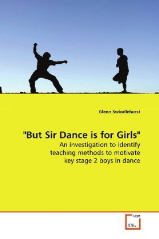 Könyv "But Sir Dance is for Girls" Glenn Swindlehurst