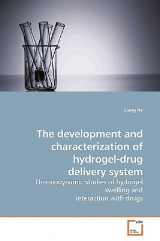 Kniha development and characterization of hydrogel-drug delivery system Liang He