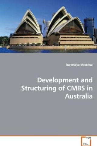 Könyv Development and Structuring of CMBS in Australia Bwembya Chikolwa