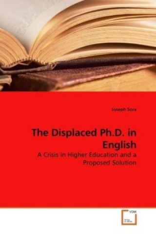 Carte The Displaced Ph.D. in English Joseph Sora
