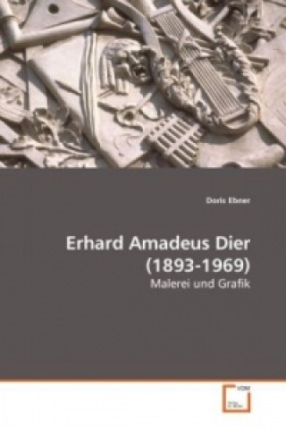 Book Erhard Amadeus Dier (1893-1969) Doris Ebner