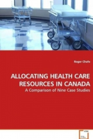 Carte ALLOCATING HEALTH CARE RESOURCES IN CANADA Roger Chafe