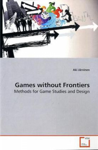 Книга Games without Frontiers Aki Järvinen