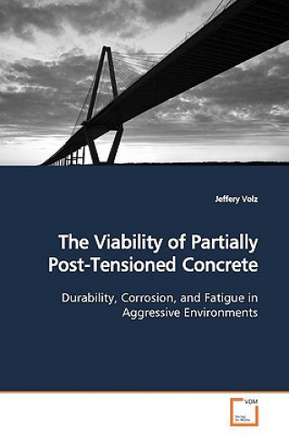 Книга Viability of Partially Post-Tensioned Concrete Jeffery Volz